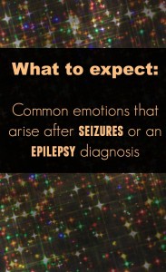 After a seizure or after an epilepsy diagnosis, emotions may arise for the individual and their family that are outside of what you might expect. This explains the roller coaster of emotions that followed my post-seizure experience and what caused the emotions to come up.