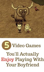 5 video games that you'll actually enjoy playing with your boyfriend